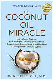 The Coconut Oil Miracle by Bruce Fife